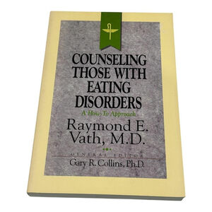 Counseling Those With Eating Disorders Raymond Vath Christian Paperback Word
